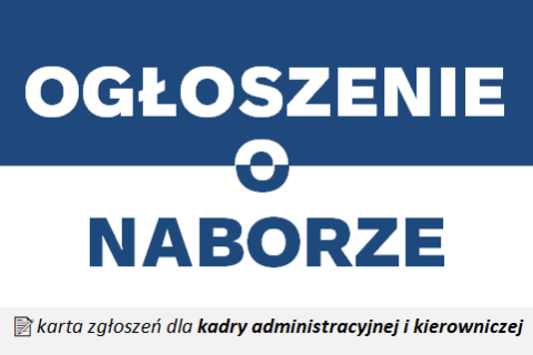 Ogłoszenie o naborze dla kadry administracyjnej i kierowniczej